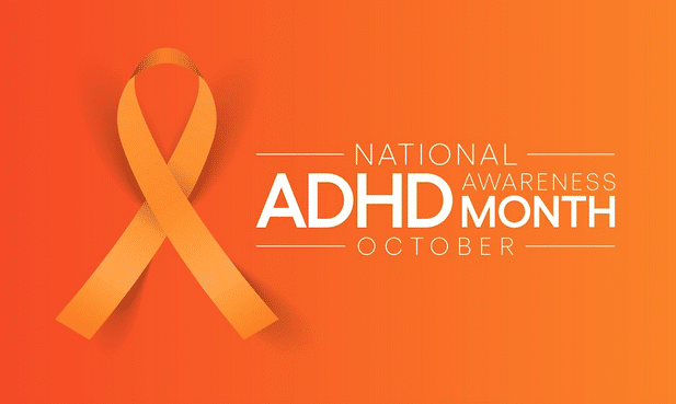 National Attention Deficit Hyperactivity Disorder (ADHD) Awareness Month.